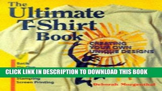 [Free Read] The Ultimate T-Shirt Book: Creating Your Own Unique Designs Free Online