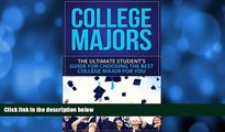 For you College Majors: The Ultimate Student s Guide for Choosing The Best College Major For You