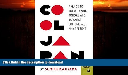 FAVORITE BOOK  Cool Japan: A Guide to Tokyo, Kyoto, Tohoku and Japanese Culture Past and Present