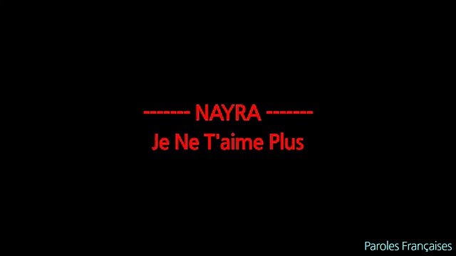 Nayra - Je ne t'aime plus (Paroles ⁄ Lyrics)