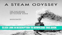[Free Read] A Steam Odyssey: The Railroad Photographs of Victor Hand Free Download