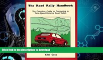 READ BOOK  The Road Rally Handbook: The Complete Guide to Competing in Time-Speed-Distance Road