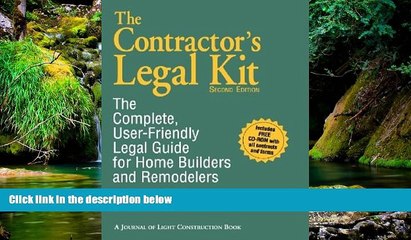 READ FULL  The Contractor s Legal Kit: The Complete User-Friendly Legal Guide for Home Builders