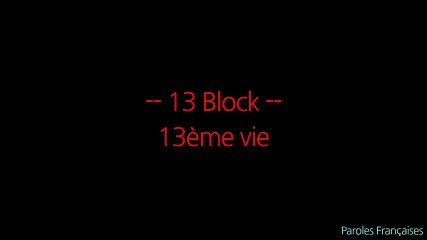13 Block - 13ème vie (Paroles ⁄ Lyrics)