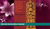 READ  Incidents of Travel in Central America, Chiapas, and Yucatan, Volume I (Incidents of Travel