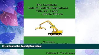 Big Deals  [OSHA]The Complete Code of Federal Regulations Title 29 - Labor - includes OSHA parts