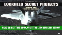 [EBOOK] DOWNLOAD Lockheed Secret Projects: Inside the Skunk Works (Motorbooks Colortech) READ NOW