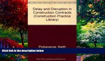 Big Deals  Delay and Disruption in Construction Contracts (Construction Practice Series)  Full