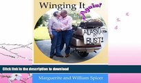 READ BOOK  Winging It Again!!: Florida to Alaska and Back FULL ONLINE