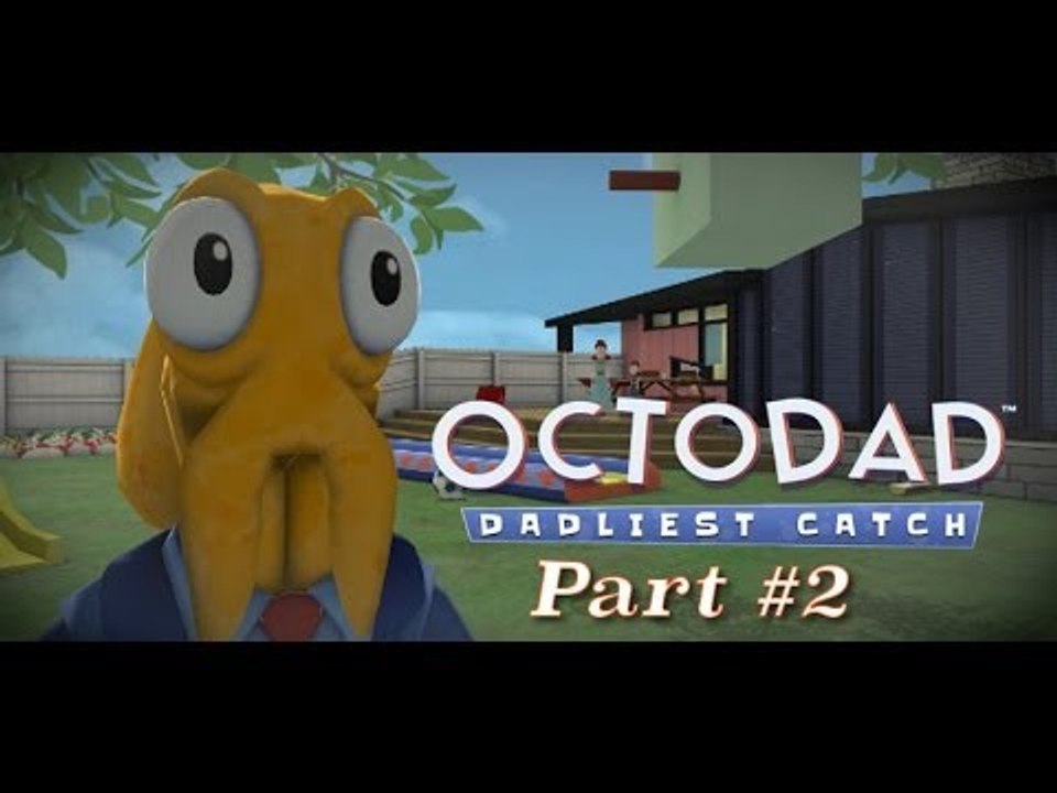 Octodad: Dadliest Catch | Part 2 Home Sweet Home!