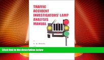 Must Have PDF  Traffic Accident Investigators  Lamp Analysis Manual  Full Read Best Seller