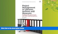 For you Project Management in Libraries, Archives and Museums: Working with Government and Other