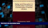 Big Deals  Delay and Disruption in Construction Contracts (Construction Practice Series)  Best