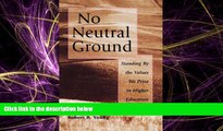 Choose Book No Neutral Ground: Standing By the Values We Prize in Higher Education