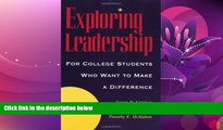 For you Exploring Leadership: For College Students Who Want to Make a Difference (Jossey Bass