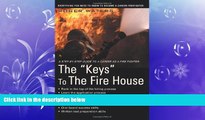 Online eBook The â€œKeysâ€� To The Fire House: Everything you need to know to become a Career