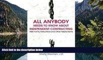 Big Deals  ALL Anybody Needs to Know About Independent Contracting: With Forms, Instructions and