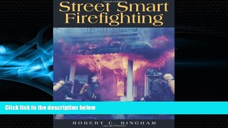Choose Book Street Smart Firefighting: The Common Sense Guide to Firefighter Safety And Survival