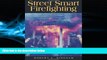 Choose Book Street Smart Firefighting: The Common Sense Guide to Firefighter Safety And Survival