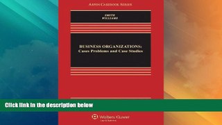 Big Deals  Business Organizations: Cases, Problems, and Case Studies, Third Edition (Aspen