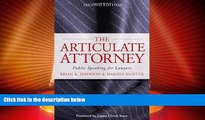 Big Deals  The Articulate Attorney: Public Speaking for Lawyers  Full Read Most Wanted