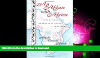 READ BOOK  An Affair with Africa: Expeditions And Adventures Across A Continent FULL ONLINE