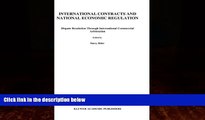 Big Deals  International Contracts and National EConomic Regulation, Dispute Resolution Through