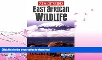 READ BOOK  Insight Guides East African Wildlife (Insight Guide East African Wildlife) FULL ONLINE