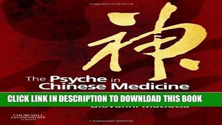 Read Now The Psyche in Chinese Medicine: Treatment of Emotional and Mental Disharmonies with
