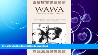 EBOOK ONLINE  WAWA: West Africa Wins Again  PDF ONLINE