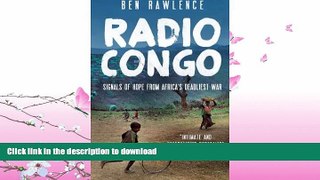 GET PDF  Radio Congo: Signals of Hope from Africa s Deadliest War FULL ONLINE