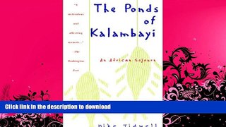 READ  The Ponds of Kalambayi: An African Sojourn FULL ONLINE