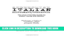 Read Now Streetwise Italian Dictionary/Thesaurus: The User-friendly Guide to Italian Slang and