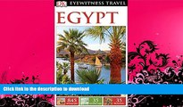 FAVORITE BOOK  DK Eyewitness Travel Guide: Egypt FULL ONLINE