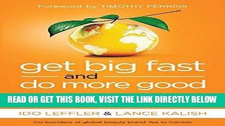 [PDF] FREE Get Big Fast and Do More Good: Start Your Business, Make It Huge, and Change the World