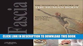 Read Now Fascia: The Tensional Network of the Human Body: The science and clinical applications in