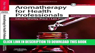 Read Now Aromatherapy for Health Professionals, 4e (Price, Aromatherapy for Health Professionals)