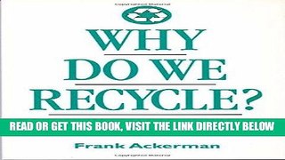 [PDF] FREE Why Do We Recycle?: Markets, Values, and Public Policy [Download] Full Ebook