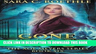 Read Now Gone Ghost (Xoe Meyers Young Adult Fantasy/Horror Series) (Volume 6) PDF Book
