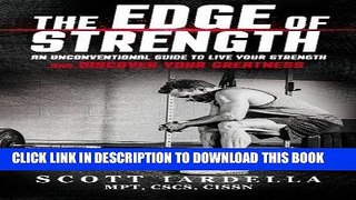 Read Now The Edge of Strength: An Unconventional Guide To Live Your Strength And Discover Your