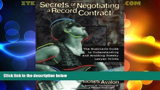 Big Deals  Secrets of Negotiating a Record Contract: The Musician s Guide to Understanding and