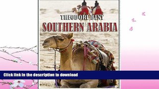 READ BOOK  Southern Arabia (Illustrated) FULL ONLINE