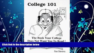 Choose Book College 101 : The Book Your College Does Not Want You To Read