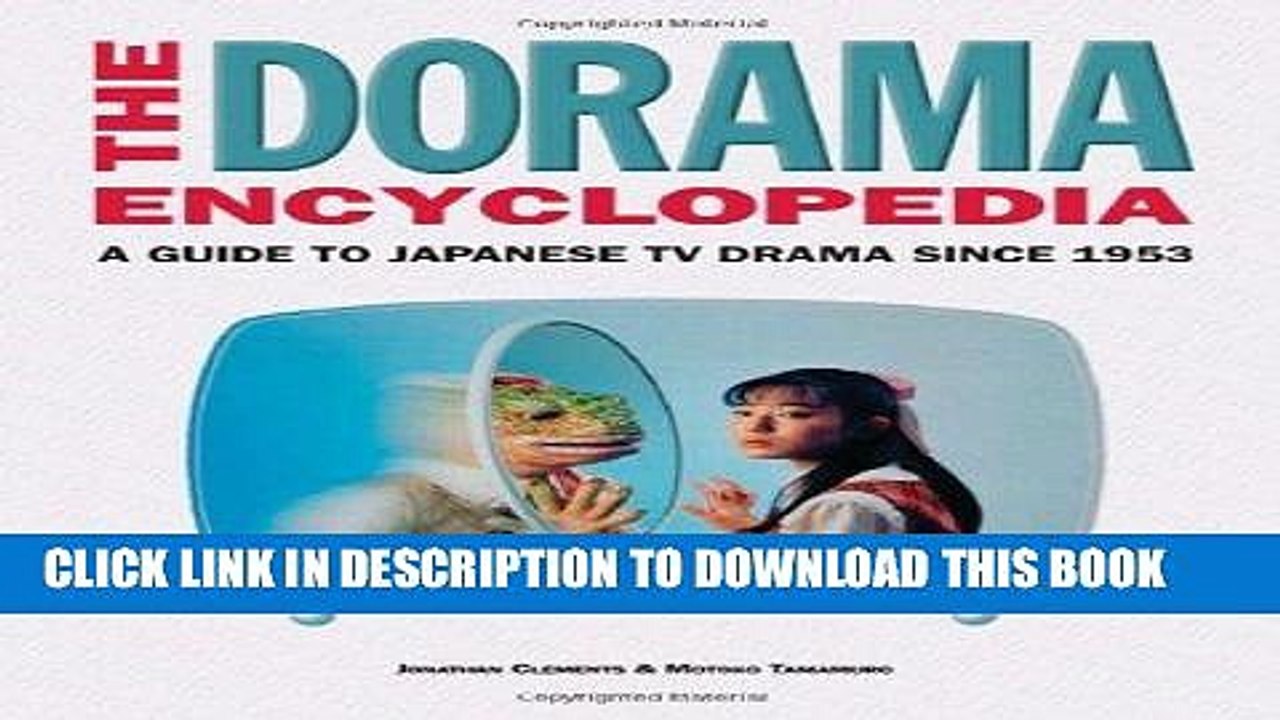 Read Now The Dorama Encyclopedia: A Guide to Japanese TV Drama Since 1953 PDF Book
