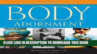 [Read] Ebook Encyclopedia of Body Adornment New Reales