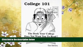Choose Book College 101 : The Book Your College Does Not Want You To Read