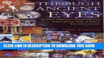 [DOWNLOAD] PDF Through Ancient Eyes: Seeing Hidden Dimensions, Exploring Art and Soul Connections