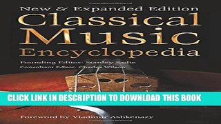 [Read] Ebook Classical Music Encyclopedia: New   Expanded Edition (Definitive Encyclopedias) New