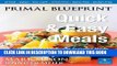 Ebook Primal Blueprint Quick and Easy Meals: Delicious, Primal-approved meals you can make in