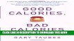 Best Seller Good Calories, Bad Calories: Fats, Carbs, and the Controversial Science of Diet and